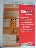 Küchen planen und einrichten. Lösungen für die häufigsten Grundrisse, Standardmasse und individuelle Anpassung, Küchenmöbel und Geräte, Planung, ... Kaufverträge, Gewährleistung und G