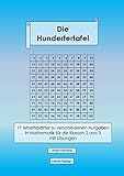 Die Hundertertafel: 17 Arbeitsblätter zu verschiedenen Aufgaben in Mathematik für die Klassen 2 und 3 mit Lösung