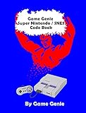 Game Genie Super Nintendo / SNES Code Book (Game Genie Code Books) (English Edition)