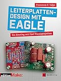 Leiterplattendesign mit EAGLE: Ein Einstieg mit fünf Praxisprojekten (edition Make:)