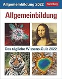 Allgemeinbildung Wissenskalender 2022 - Tagesabreißkalender zum Aufstellen oder Aufhängen - mit spannenden Fragen und Erläuterungen - 12,5 x 16 cm: Das tägliche Wissens-Quiz. Wissensk