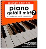 Piano gefällt mir! 50 Chart und Filmhits - Band 7 - Von Ed Sheeran bis Moonlight - Das Ultimative Spielbuch für Klavier - Notenbuch mit bunter herzförmiger Notenk