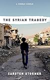 The Syrian Tragedy (Kindle Single) (English Edition)