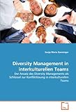 Diversity Management in interkulturellen Teams: Der Ansatz des Diversity Managements als Schlüssel zur Konfliktlösung in interkulturellen T