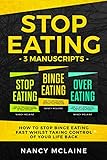 Stop Eating : (3 manuscripts) How to stop binge eating fast whilst taking control of your life back (English Edition)