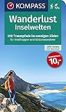 Wanderlust Inselwelten: 200 Traumpfade im sonnigen Süden für Inselhopper und Küstenwanderer mit GPX-Daten zum Download. (KOMPASS Wander- und Fahrradlust, Band 1601)