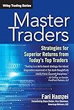 Master Traders: Strategies for Superior Returns from Today's Top Traders (Wiley Trading Series)