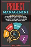 Project Management: This book includes Lean Guide + Agile Project Management. A practical guide for Managing Projects, Productivity, Profits of Enterprises or Startups with Lean, Scrum, Ag