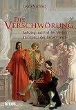 Die Verschwörung: Aufstieg und Fall der Medici im Florenz der R