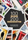 100 Bilder 200 Geschichten: Alles eine Frage der Perspek