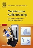 Medizinisches Aufbautraining: Grundlagen, Indikationen, Klinische Anwendung