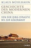 Geschichte des modernen China: Von der Qing-Dynastie bis zur Gegenwart (Historische Bibliothek der Gerda Henkel Stiftung)