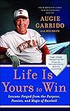 Life Is Yours to Win: Lessons Forged from the Purpose, Passion, and Magic of Baseball (English Edition)