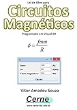 Lei de Ohm para Circuitos Magnéticos Programado em Visual C# (Portuguese Edition)