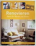 Renovieren - Ideen für Wände und Böden - Profiwissen für Handwerk