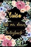 Luisa Gab mir dieses Notizbuch: Personalisiertes Danke Geschenk für Freund,Mitarbeiter,Mitarbeiter,Büroteam,Wertschätzung,Ruhestand,Erntedankfest,Weihnachtsgeschenk