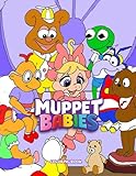 Muppet Babies Coloring Book: Interesting coloring book suitable for all ages, helping to reduce stress after studying, working tiring.– 50+ GIANT Great Pages with Premium Quality Imag