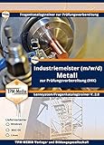 Industriemeister Metall (Windows) Fragenkatalogtrainer mit über 3600 Lernfragen: zur Prüfungsvorbereitung (IHK)