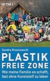 Plastikfreie Zone: Wie meine Familie es schafft, fast ohne Kunststoff zu leb