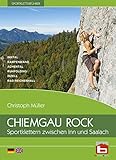 CHIEMGAU ROCK: Sportklettern zwischen Inn und S