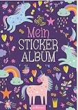 Mein Stickeralbum – Einhörner: Mit beschichteten Seiten für das einfache Ablösen und Neugestalten eurer Stickersammlung