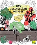 Das unglaubliche Hochbeet: Ernten bis zum U