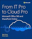From IT Pro to Cloud Pro Microsoft Office 365 and SharePoint Online (IT Best Practices - Microsoft Press) (English Edition)