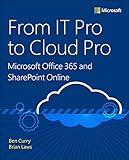 From IT Pro to Cloud Pro Microsoft Office 365 and SharePoint Online (IT Best Practices - Microsoft Press) (English Edition)