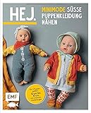 Hej. Minimode – Süße Puppenkleidung nähen: 15 Projekte vom Kleidchen bis zum Rucksack – für 3 Puppengrößen 32-37, 38-43 und 44-47 (z. B. Babyborn, Götz Muffin). Mit 2 Schnittmusterbog