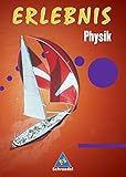 Erlebnis Physik- Allgemeine Ausgabe 2006: Gesamtband 7-10