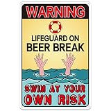 WaaHome Schwimmbad Warnschild Rettungsschwimmer auf Beer Break Swim at Your Own Risk Pool Schilder, 20,3 x 30,5