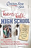 Chicken Soup for the Soul: Teens Talk High School: 101 Stories of Life, Love, and Learning for Older Teens (English Edition)