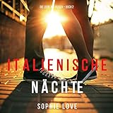 Italienische Nächte: Buch 2 der Serie Die Liebe Auf R