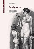 Bodywear: Geschichte der Trikotkleidung, 1850–2000 (Interferenzen / Studien zur Kulturgeschichte der Technik)
