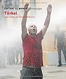 Türkei: Gezi, Gülen, Großmachtträume (Edition Le Monde diplomatique)