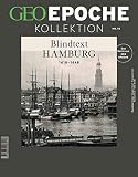 GEO Epoche KOLLEKTION / GEO Epoche Kollektion 15/2019 - Die Geschichte Hamburgs: Die Geschichte der Freien und Hansestadt 810 - 1962. Das Beste aus Geo Ep