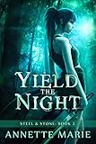 Yield the Night (Steel & Stone Book 3) (English Edition)