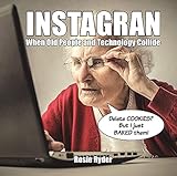 Ryder, R: Instagran: When Old People and Technology C
