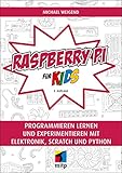 Raspberry Pi für Kids: Programmieren lernen und experimentieren mit Elektronik, Scratch und Python (mitp für Kids)