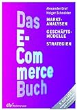 Das E-Commerce Buch: Marktanalysen - Geschäftsmodelle - Strateg