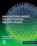 Nanomaterials-Based Charge Trapping Memory Devices (Micro and Nano Technologies) (English Edition)