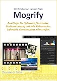 Mein Notizbuch zu Mogrify: Das Plugin für Lightroom für kreative Nachbearbeitung und tolle Präsentation: Sofortbild, Kamerasucher, F