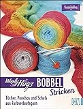 Woolly Hugs Bobbel stricken: Tücher, Ponchos und Schals aus Farbverlaufsg