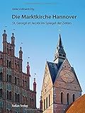 Die Marktkirche Hannover: St. Georgii et Jacobi im Spiegel der Z