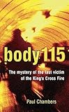 Body 115: The mystery of the last Victim of the King's Cross F