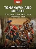 Tomahawk and Musket: French and Indian Raids in the Ohio Valley 1758 (English Edition)