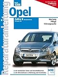 Opel Zafira B ab 2005: Benziner (Reparaturanleitungen) von Schröder. Friedrich (2010) Taschenb