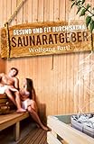 Gesund und fit durch Sauna: Saunaratgeb