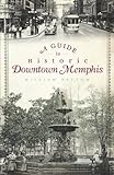 A Guide to Historic Downtown Memp