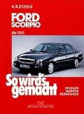 So wird's gemacht, Bd. 87: Ford Scorpio von 4/85 bis 6/98 - Limousine / Fliessheck / Kombi (Turnier)